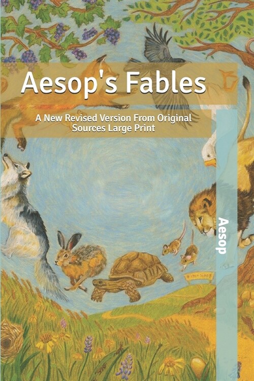 Aesops Fables: A New Revised Version From Original Sources: Large Print (Paperback)