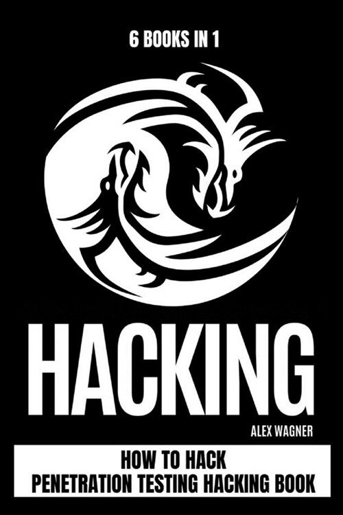 Hacking: How to Hack Penetration testing Hacking Book (6 books in 1) (Paperback)
