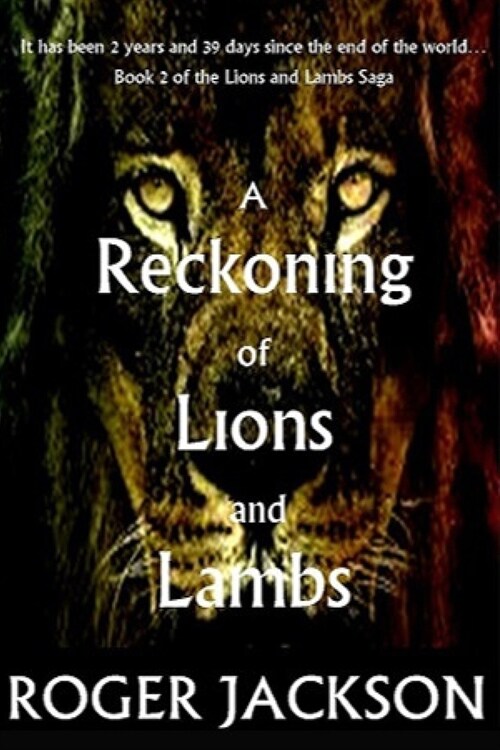 A Reckoning of Lions and Lambs: Lions and Lambs Saga: Book 2 (Paperback)
