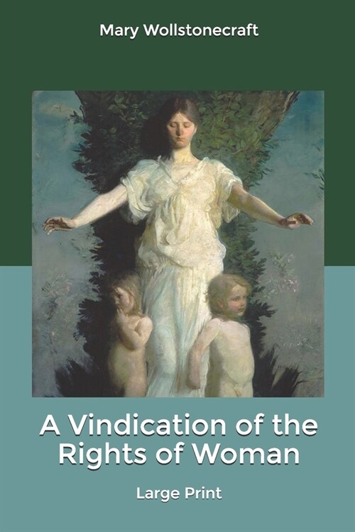 A Vindication of the Rights of Woman: Large Print (Paperback)