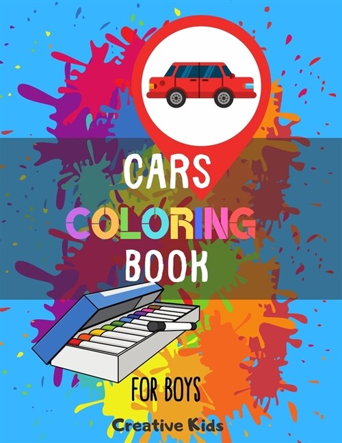 Cars Coloring Book For Boys: A Fun Game for 3-8 Year Old Boys - Picture For Toddlers & Grown Ups - Sport & Exclusive Cars-Childrens Activity Book - (Paperback)