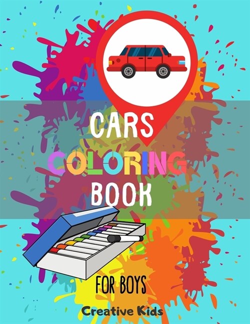 Cars Coloring Book For Boys: A Fun Game for 3-8 Year Old Boys - Picture For Toddlers & Grown Ups - Sport & Exclusive Cars-Childrens Activity Book - (Paperback)