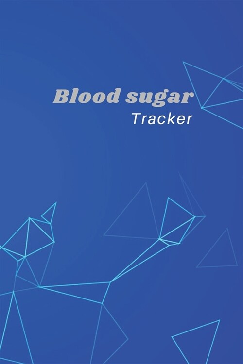 Blood Sugar Tracker: Daily Record Book for tracking Sugar blood and glucose Level every day Total 53 Weeks / Before & After Breakfast, Lunc (Paperback)