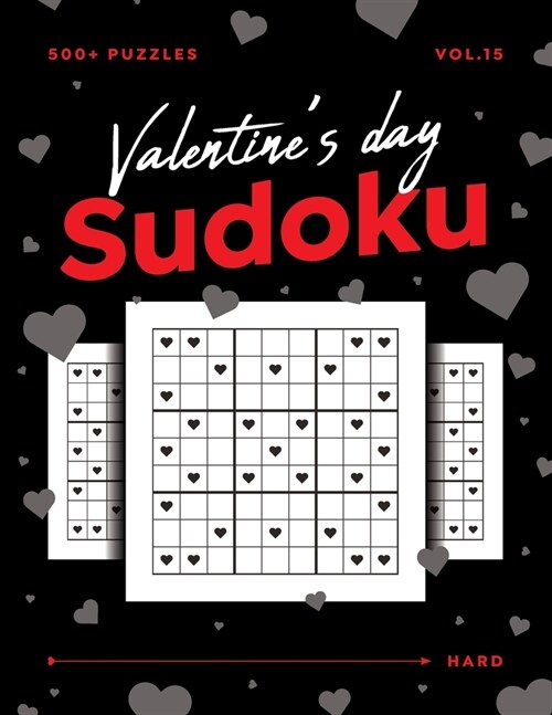 Valentines Day Sudoku vol.15: 500+ Hard Sudoku Puzzle Book For Adults - Valentine Gift For Her or Him (Paperback)