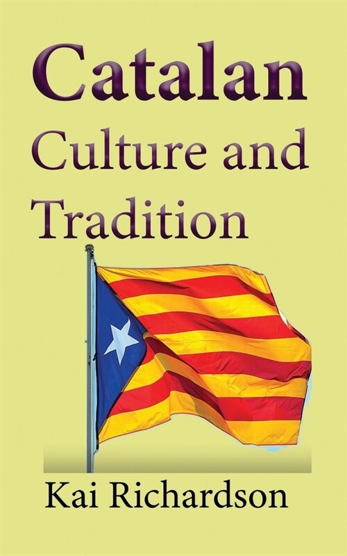 Catalan Culture and Tradition: History Information, The people (Paperback)