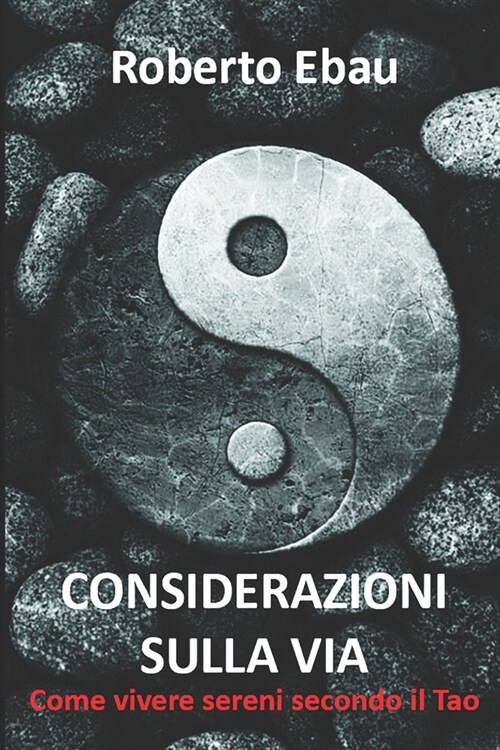 Considerazioni sulla Via: Come vivere sereni secondo il Tao (Paperback)