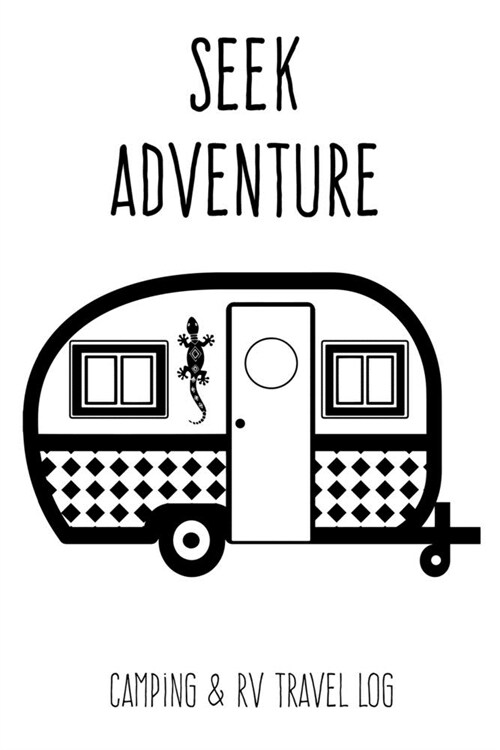 Seek Adventure: Gecko Camper Trailer Camping & RV Travel Log (Paperback)