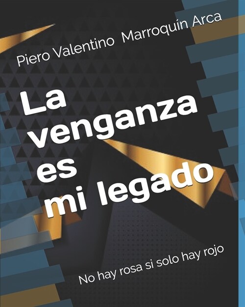 La venganza es mi legado: No existe el rosa si solo hay rojo (Paperback)