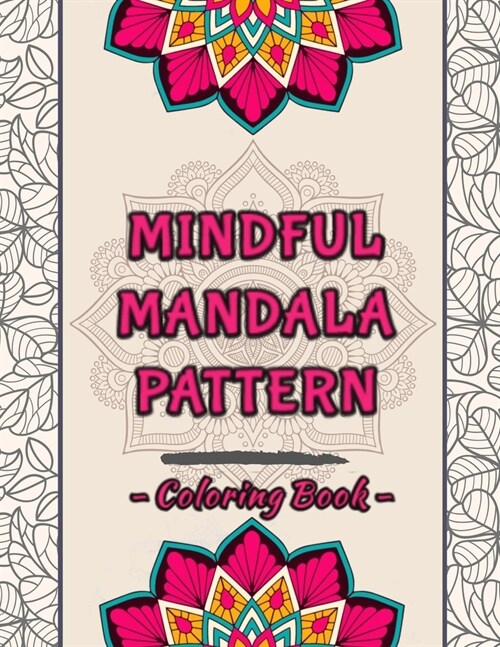 Mindful Mandala Pattern Coloring Book: Creative Haven Mandala Coloring Book - Arabic Floral Patterns Mandala Coloring Book For Kids Big Mandalas To Co (Paperback)
