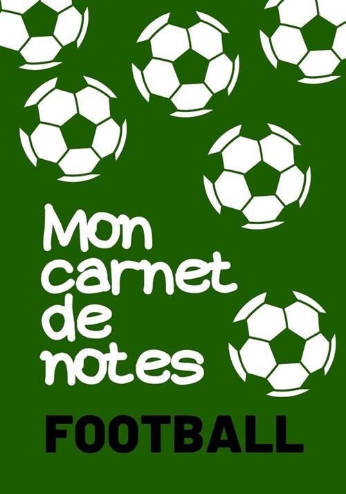 Mon Carnet de Notes Football: 100 pages - Personnalisable - Id?l cadeau (Paperback)