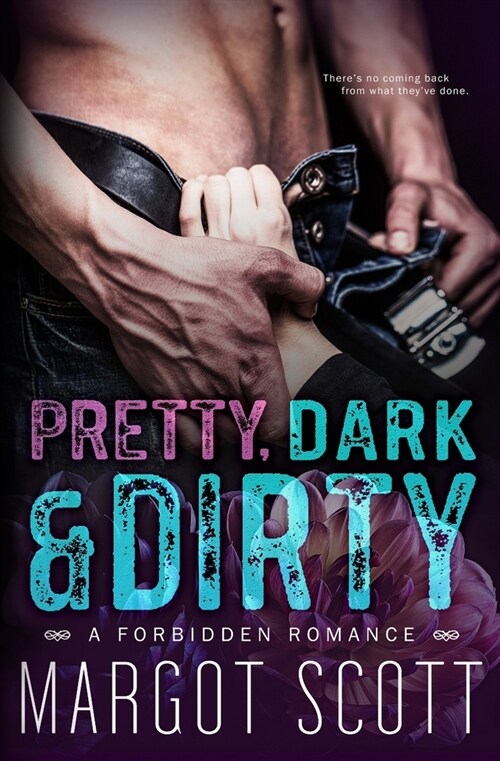 Pretty, Dark and Dirty: A Forbidden Romance (Paperback)