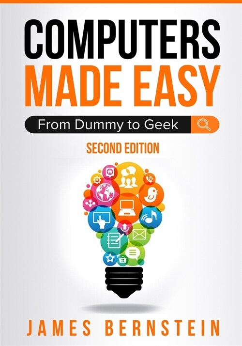 Computers Made Easy: From Dummy To Geek (Paperback)