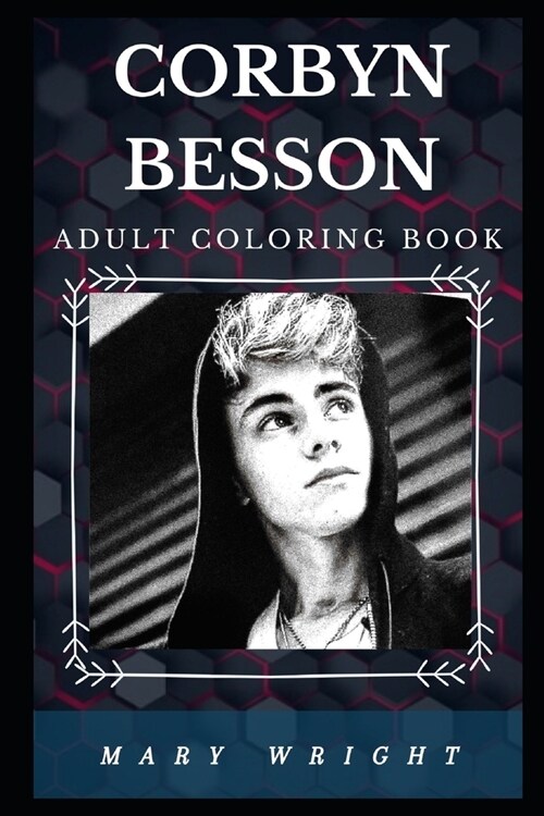 Corbyn Besson Adult Coloring Book: Famous Social Media Star and Pop Music Artist Inspired Adult Coloring Book (Paperback)