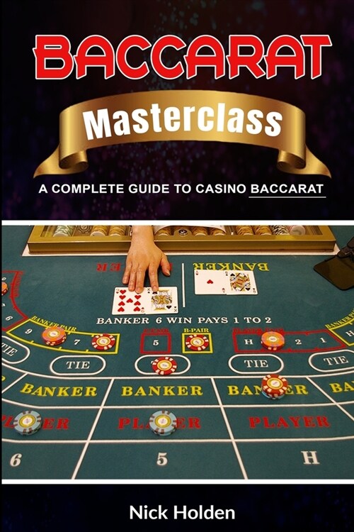 Baccarat Masterclass: A Complete Guide to Casino Baccarat (Paperback)