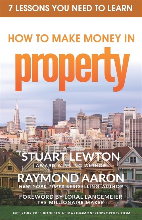 How To Make Money In PROPERTY: 7 Lessons You Need To Learn (Paperback)