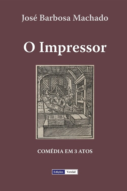 O Impressor: Com?ia em 3 Atos (Paperback)