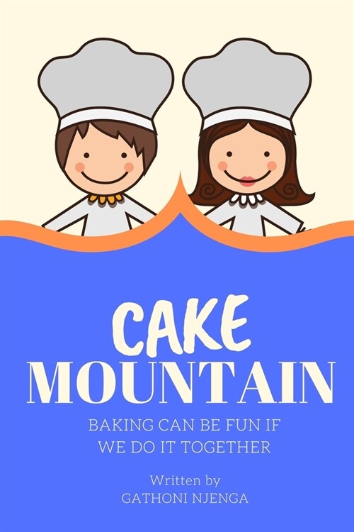 Cake Mountain: Baking Can Be Fun If We Do It Together (Paperback)