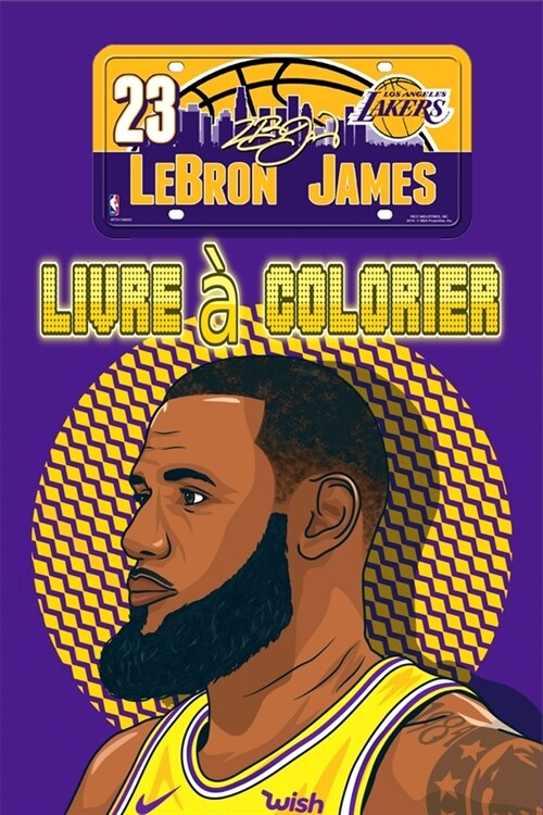 Lebron James Livre ?Colorier: Pour les enfants, les adolescents et les adultes fans, de superbes pages ?colorier uniques (Paperback)