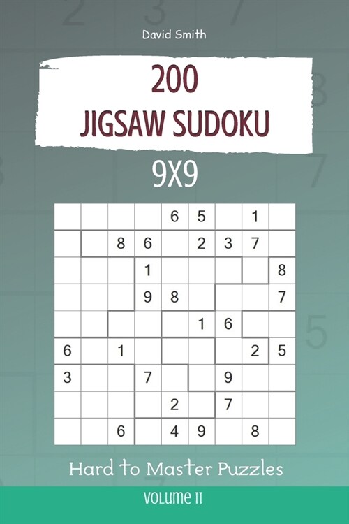 Jigsaw Sudoku - 200 Hard to Master Puzzles 9x9 vol.11 (Paperback)