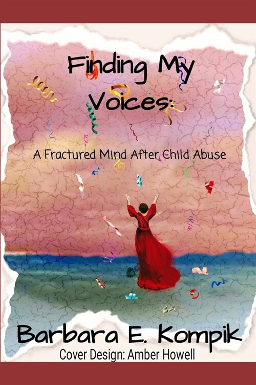 Finding My Voices: A Fractured Mind After Child Abuse (Paperback)