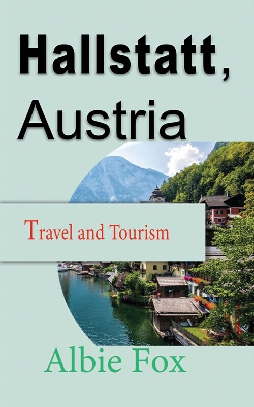 Hallstatt, Austria: Travel and Tourism (Paperback)