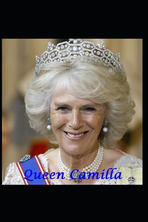 Queen Camilla: Camilla, Duchess of Cornwall: Camilla Parker Bowles (Paperback)