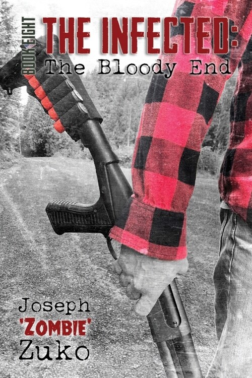 The Infected: The Bloody End (Paperback)