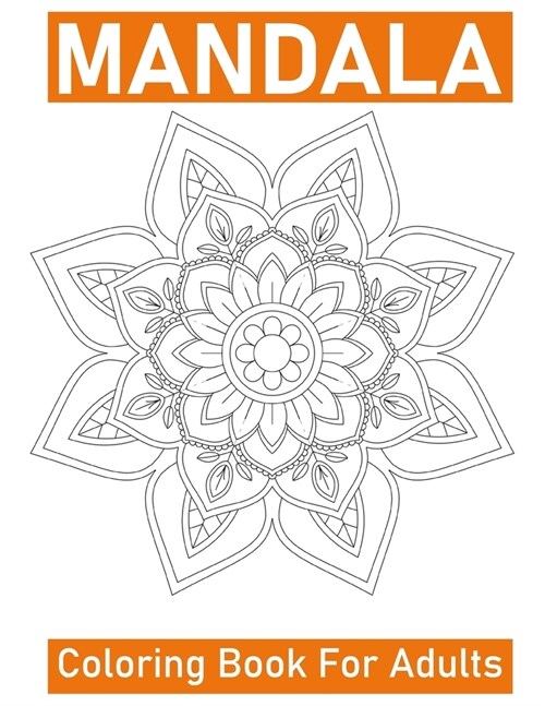 Mandala Coloring Book for Adults: Big Mandalas to Color for Creative And Relaxation (Paperback)