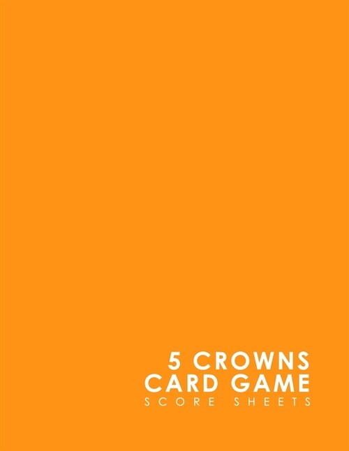5 Crowns Card Game Score Sheets (Paperback)
