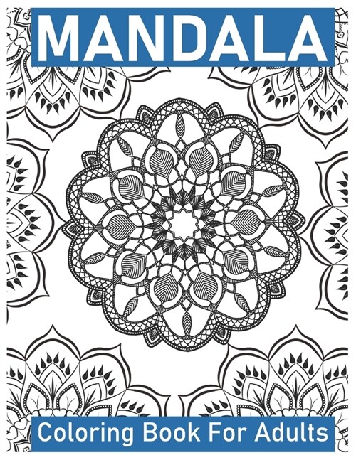 Mandala Coloring Book for Adults: Big Mandalas to Color for Creative And Relaxation (Paperback)