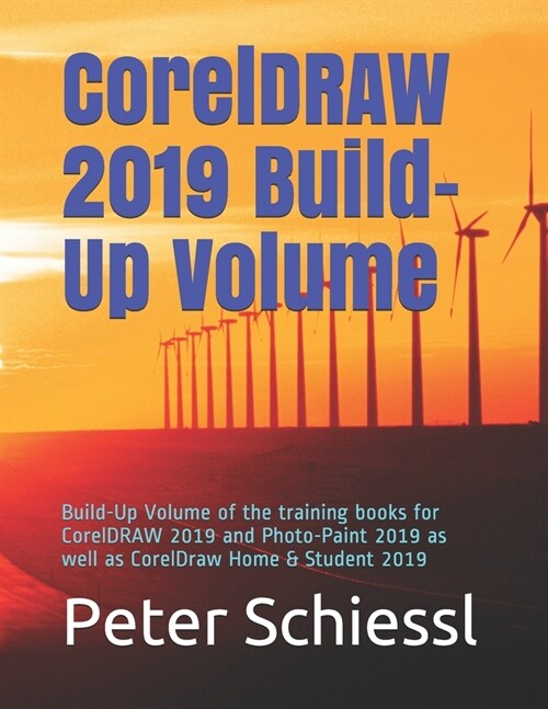 CorelDRAW 2019 Build-Up Volume: Build-Up Volume of the training books for CorelDRAW 2019 and Photo-Paint 2019 as well as CorelDraw Home & Student 2019 (Paperback)