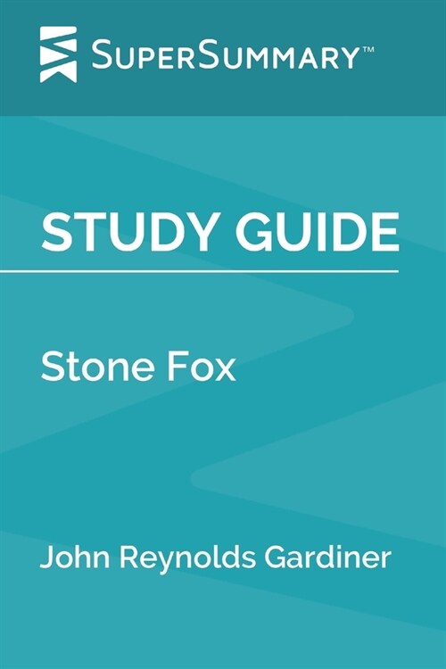 Study Guide: Stone Fox by John Reynolds Gardiner (SuperSummary) (Paperback)