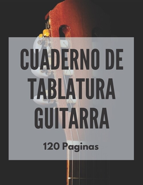Cuaderno De Tablatura Guitarra: 120 Paginas (Paperback)