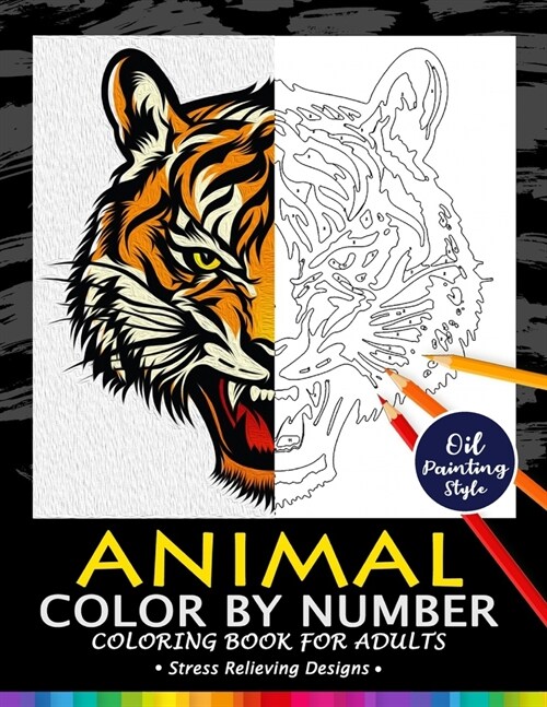 Animals Color by Numbers for Adults: Adults Coloring Book Stress Relieving Designs Patterns (Paperback)