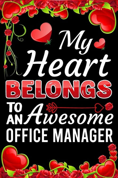 My Heart Belongs To An Awesome Office Manager: Valentine Gift, Best Gift For Office Manager (Paperback)