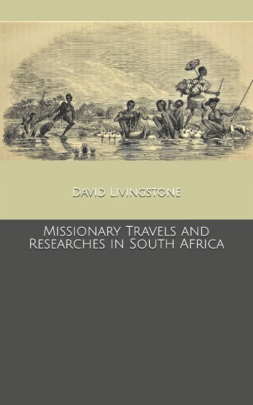 Missionary Travels and Researches in South Africa (Paperback)