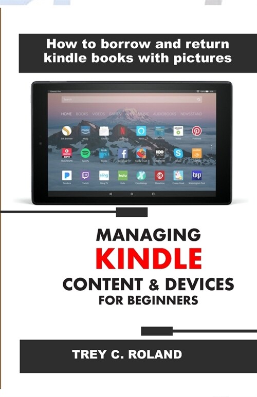 Managing Kindle Content & Devices for Beginners: How to borrow and return Kindle books with pictures (Paperback)