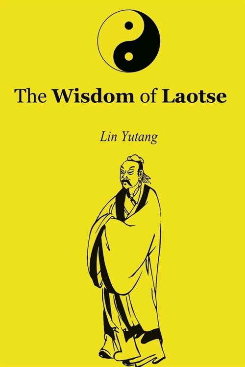 The Wisdom of Laotse: Deeply Read the Tao Te Ching and Tao, Taoism Books (Paperback)