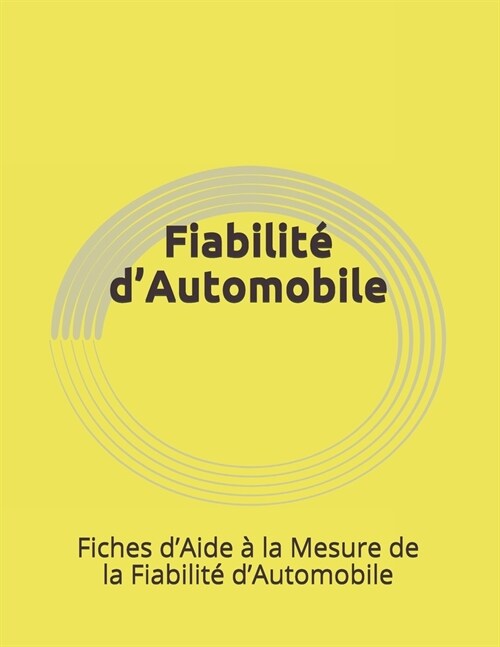 Fiabilit?dAutomobile: Fiches dAide ?la Mesure de la Fiabilit?dAutomobile (Paperback)