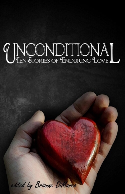 Unconditional: Ten Stories of Enduring Love (Paperback)