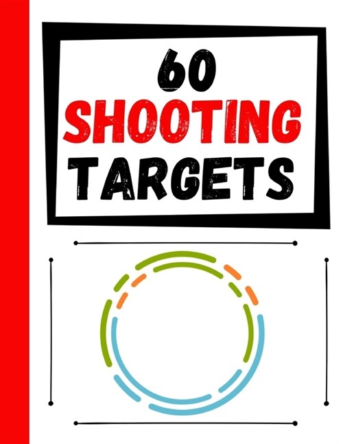 60 Shooting Targets: Large Paper Perfect for Rifles / Firearms / BB / AirSoft / Pistols / Archery & Pellet Guns (Paperback)