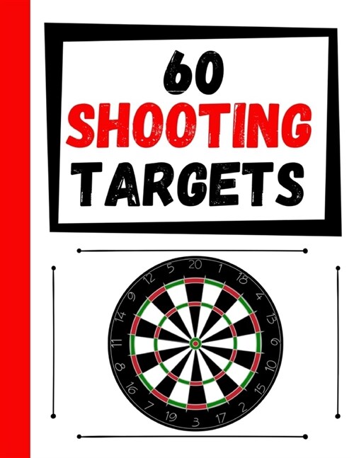 60 Shooting Targets: Large Paper Perfect for Rifles / Firearms / BB / AirSoft / Pistols / Archery & Pellet Guns (Paperback)