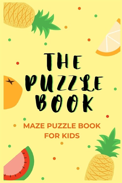 The Puzzle Book: Childrens Maze Puzzle Book - 50 Maze Puzzles With Solutions (Paperback)