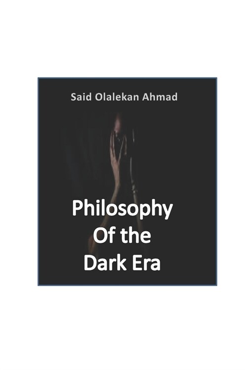 Philosophy of the Dark Era (Paperback)