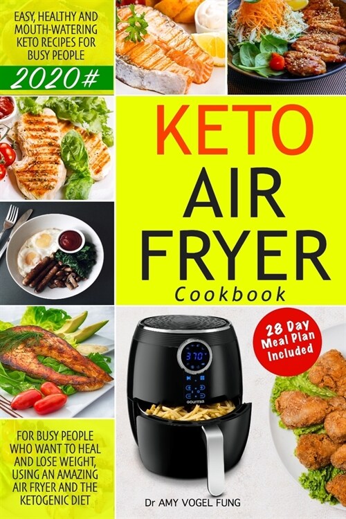 Keto Air Fryer Cookbook: Easy, Healthy and Mouth-watering Keto Recipes for Busy People who Want to Heal and Lose Weight, Using an Amazing Air F (Paperback)