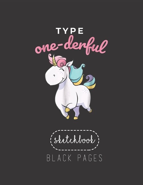 Black Paper SketchBook: Type Onederful Type 1 Diabetes Awareness Unicorn Large Modern Designed Kawaii Unicorn Black Pages Sketch Book for Draw (Paperback)