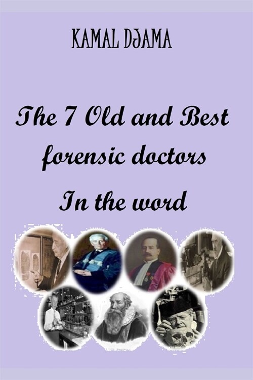 The 7 Old and Best forensic doctors In the word (Paperback)