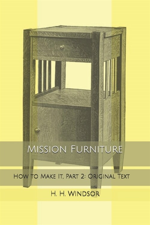 Mission Furniture: How to Make It, Part 2: Original Text (Paperback)