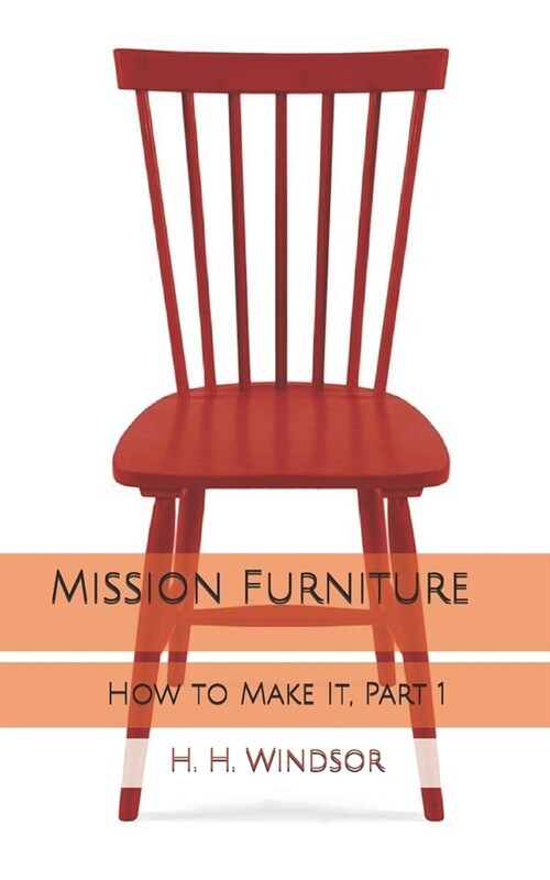 Mission Furniture: How to Make It, Part 1 (Paperback)