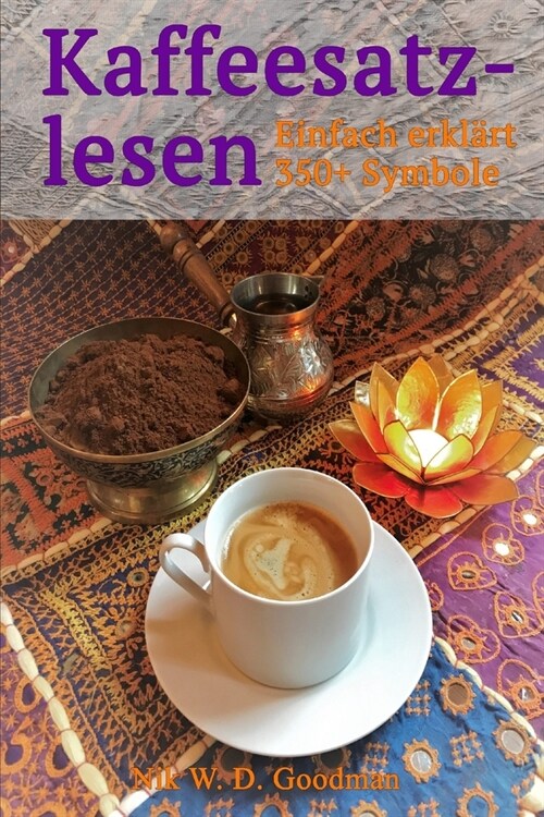 Kaffeesatzlesen: Einfach erkl?t, ?er 350 Symbole. (Paperback)